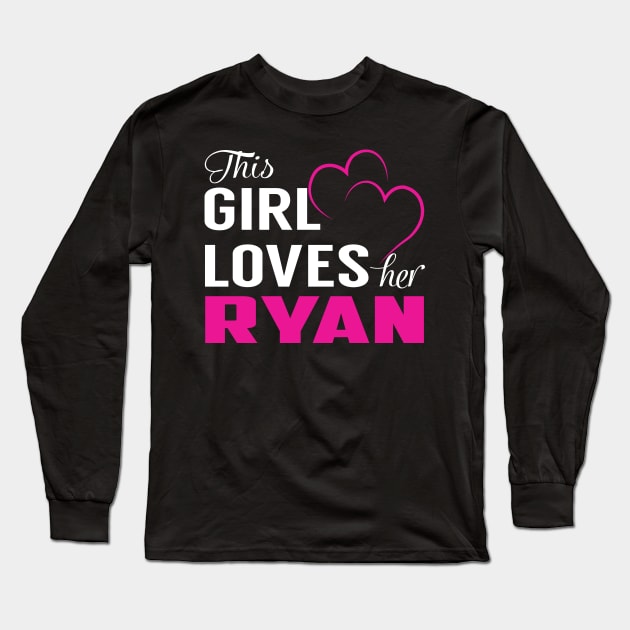 This Girl Loves Her RYAN Long Sleeve T-Shirt by LueCairnsjw